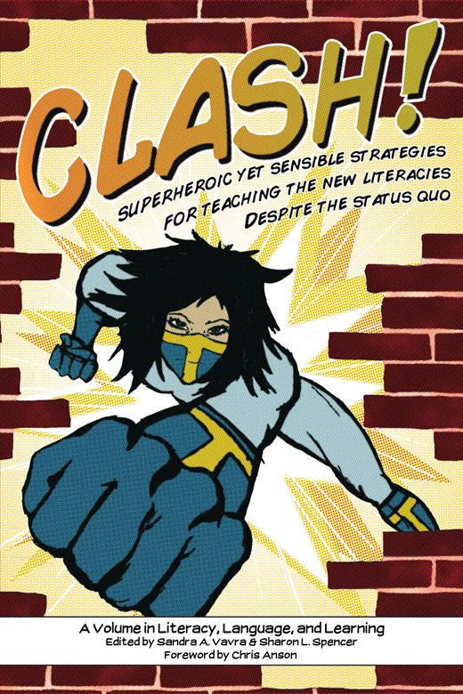 Clash!: Superheroic Yet Sensible Strategies for Teaching the New ...
