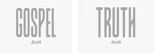 Two product logos are shown. On the left, the word GOSPEL appears in tall, narrow uppercase letters with JEANS written below in smaller text. On the right, the word TRUTH appears in the same tall, narrow typeface with JEANS written underneath.