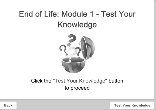 Screenshot of End of Life: Module 1 - Test Your Knowledge page with an image of a cracked sphere and question marks, plus buttons labeled Back and Test Your Knowledge.