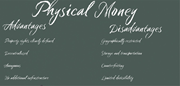 List of advantages and disadvantages of physical money, including points like property rights and counterfeiting.